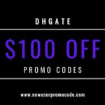DHGate $100 OFF Promo Code – April 2024